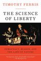 The Science of Liberty, Ferris Timothy