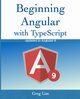 Beginning Angular with Typescript, Lim Greg