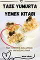 TAZE YUMURTA YEMEK KITABI, Burak Yksel