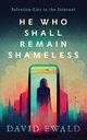 He Who Shall Remain Shameless, Ewald David