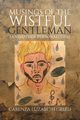 Musings of the Wistful Gentleman (And Other Personalities), Greed Carenza Elizabeth