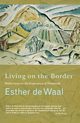 Living On the Border, Waal Esther de