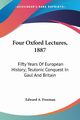 Four Oxford Lectures, 1887, Freeman Edward A.