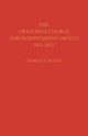 The Orthodox Church and Independent Greece 1821 1852, Frazee Charles A.