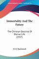 Immortality And The Future, Mackintosh H. R.