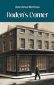 Roden's Corner, Merriman Henry Seton