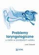 Problemy laryngologiczne u osb w podeszym wieku, Olszewski Jurek