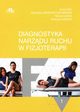 Diagnostyka narzdu ruchu w fizjoterapii Tom 1, Jankowicz-Szymaska Agnieszka, Bac Aneta, Liszka Henryk, Wdka Katarzyna