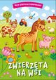 Moje pierwsze kolorowanki. Zwierzta na wsi, opracowanie zbiorowe