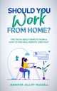 Should You Work from Home?, Jelliff-Russell Jennifer