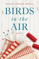 Birds in the Air, Dowell Frances O'Roark