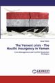 The Yemeni crisis - The Houthi insurgency in Yemen, Yildirim Kemal