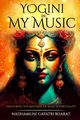 YOGINI IN MY MUSIC, BHARAT NADHAMUNI GAYATRI MRS