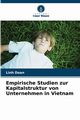 Empirische Studien zur Kapitalstruktur von Unternehmen in Vietnam, Doan Linh