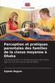 Perception et pratiques parentales des familles de la classe moyenne ? Dhaka, Begum Sajeda