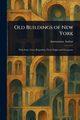 Old Buildings of New York, Anonymous