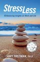 Stress Less, Freeman Amy L.