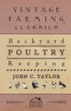 Backyard Poultry Keeping, Taylor John