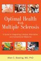 Optimal Health with Multiple Sclerosis, Bowling Allen C. MD PhD