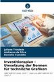 Investitionsplan - Umsetzung der Normen fr technische Grafiken, Trindade Juliane