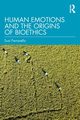 Human Emotions and the Origins of Bioethics, Ferrarello Susi