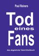 Tod eines Fans, Reiners Paul