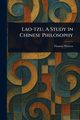 Lao-tzu, A Study in Chinese Philosophy, Watters Thomas