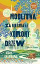 Modlitwa za niemiae korony drzew, Chambers Becky