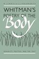 Whitman's Poetry of the Body, Killingsworth M. Jimmie