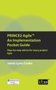 PRINCE2 Agile An Implementation Pocket Guide, Cooke Jamie Lynn