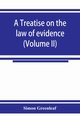 A treatise on the law of evidence (Volume II), Greenleaf Simon
