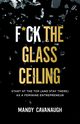 F*ck the Glass Ceiling, Cavanaugh Mandy