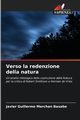 Verso la redenzione della natura, Merchan Basabe Javier Guillermo