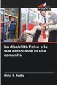 La disabilit? fisica e la sua estensione in una comunit?, S. Reddy Anika
