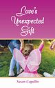 LOVE'S UNEXPECTED GIFT, Capalbo Susan