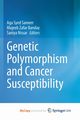 Genetic Polymorphism and cancer susceptibility, 