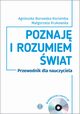 Poznaj i rozumiem wiat Przewodnik dla nauczyc Komplet, Borowska-Kociemba Agnieszka,Krukowska Magorzata