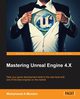 Mastering Unreal Engine 4.X, A.Moniem Muhammad