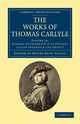 The Works of Thomas Carlyle - Volume 12, Carlyle Thomas