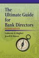 The Ultimate Guide for Bank Directors, Ghiglieri Catherine A