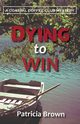 Dying to Win, Brown Patricia