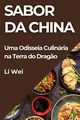 Sabor da China, Wei Li