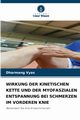 WIRKUNG DER KINETISCHEN KETTE UND DER MYOFASZIALEN ENTSPANNUNG BEI SCHMERZEN IM VORDEREN KNIE, Vyas Dharmang
