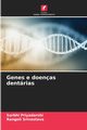 Genes e doenas dentrias, Priyadarshi Surbhi