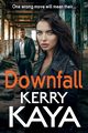 Downfall, Kaya Kerry