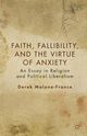 Faith, Fallibility, and the Virtue of Anxiety, Malone-France Derek