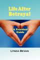 Life After Betrayal, Bevan Lynda