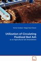 Utilization of Circulating Fluidized Bed Ash - as an Agricultural Soil Amendment, Goodyear Norman