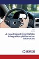 A Cloud-Based Information Integration Platform for Smart Cars, Xu Yi