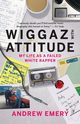 Wiggaz With Attitude, Emery Andrew